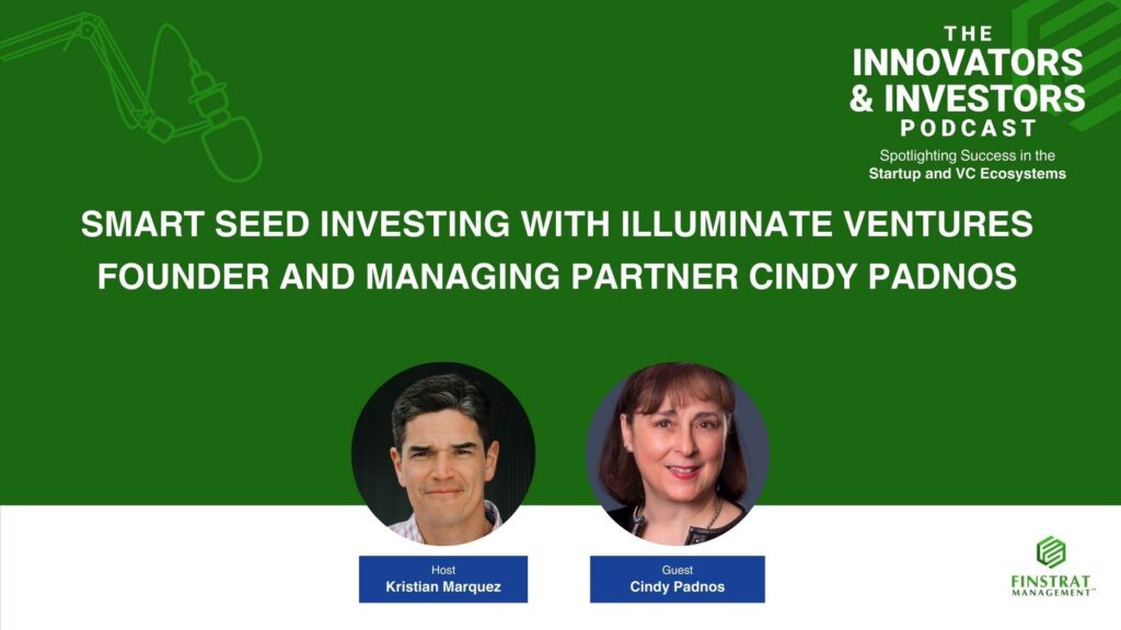 Cindy Padnos of Illuminate Ventures on The Innovators & Investors Podcast with Kristian Marquez Cover Art