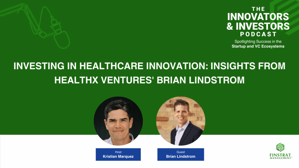 Investing in Healthcare innovation with HealthX Ventures on The Innovators & Investors Podcast with Kristian Marquez