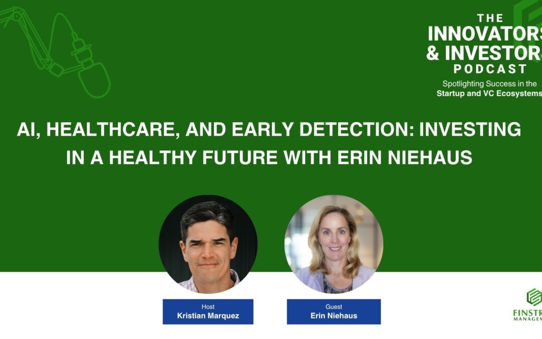AI, Healthcare, and Early Detection: Investing in a Healthy Future with Erin Niehaus