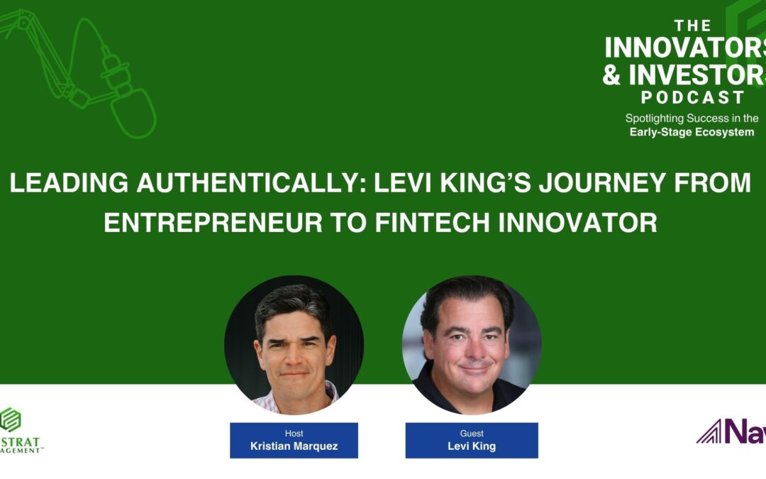 Leading Authentically: Levi King’s Journey from Entrepreneur to Fintech Innovator
