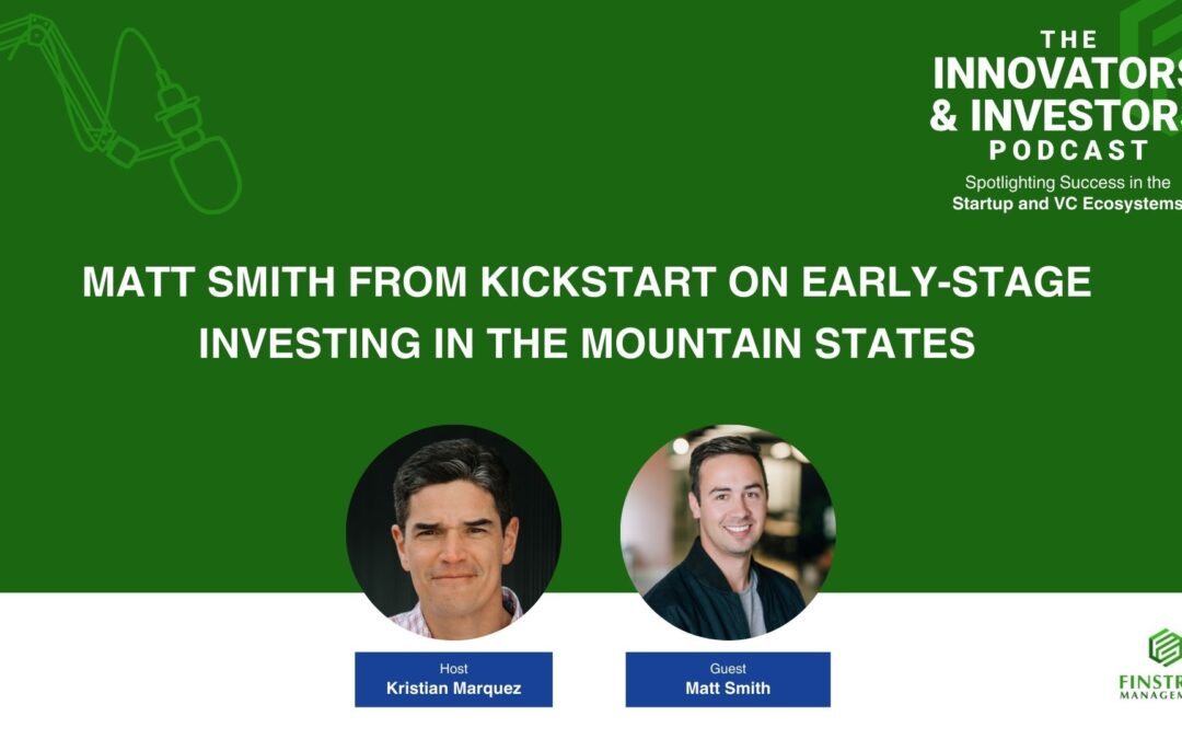 Matt Smith from Kick on Early-Stage Investing in the Mountain States