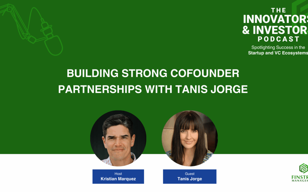 Building Strong Cofounder Partnerships with Tanis Jorge