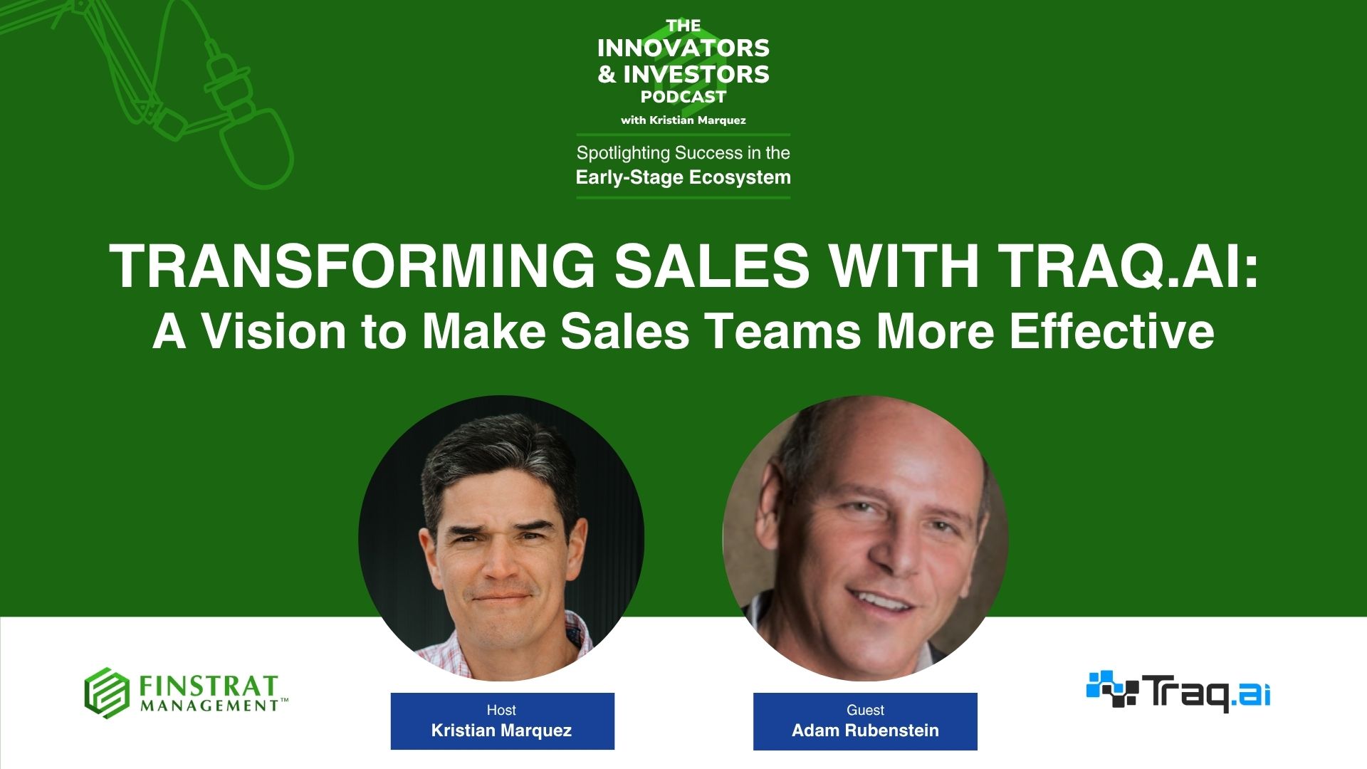 Adam Rubenstein from Traq.ai on The Innovators & Investors podcast with host Kristian Marquez