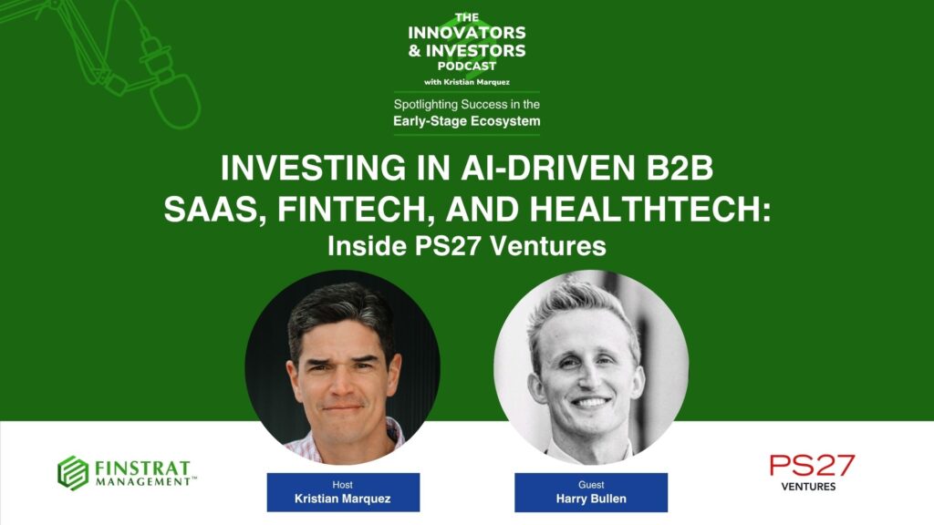 Harry Bullen of PS27 Ventures cover of the Innovators and Investors podcast.