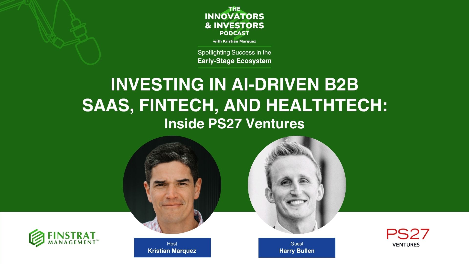 Harry Bullen of PS27 Ventures cover of the Innovators and Investors podcast.
