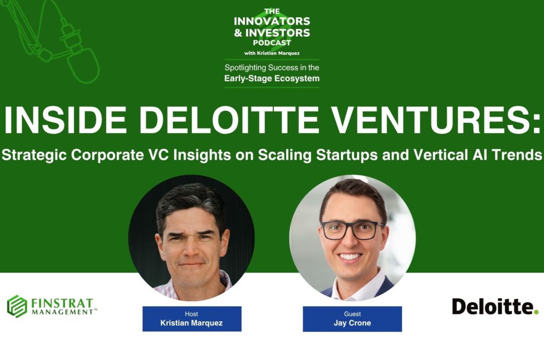 Inside Deloitte Ventures: Strategic Corporate VC Insights on Scaling Startups and Vertical AI Trends
