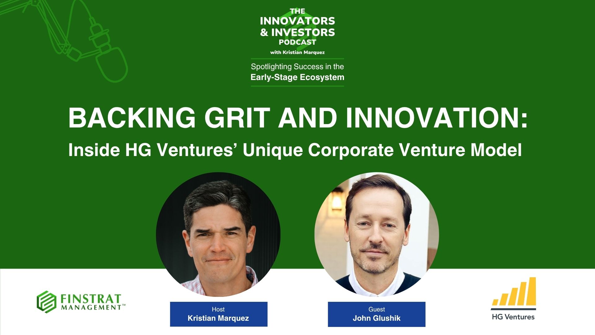 John Glushik of HG Ventures on The Innovators and Investors Podcast with Kristian Marquez Cover
