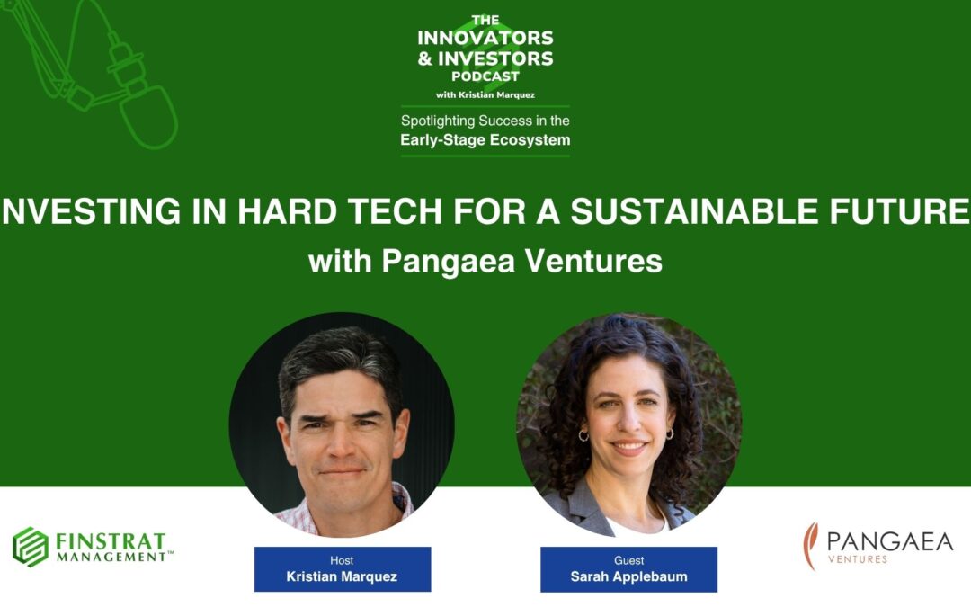 Investing in Hard Tech for a Sustainable Future with Pangea Ventures