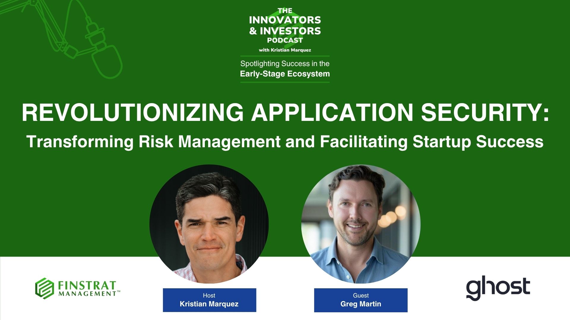 Greg Martin from Ghost Security on The Innovators and Investors Podcast with Kristian Marquez Cover