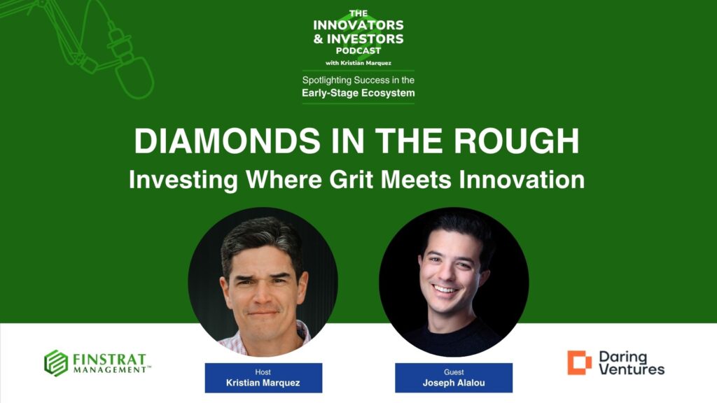 Joe Alalou from Daring Ventures on the Innovators and Investors podcast with Kristian Marquez