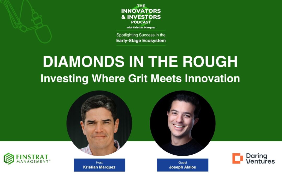 Diamonds in the Rough: Investing Where Grit Meets Innovation