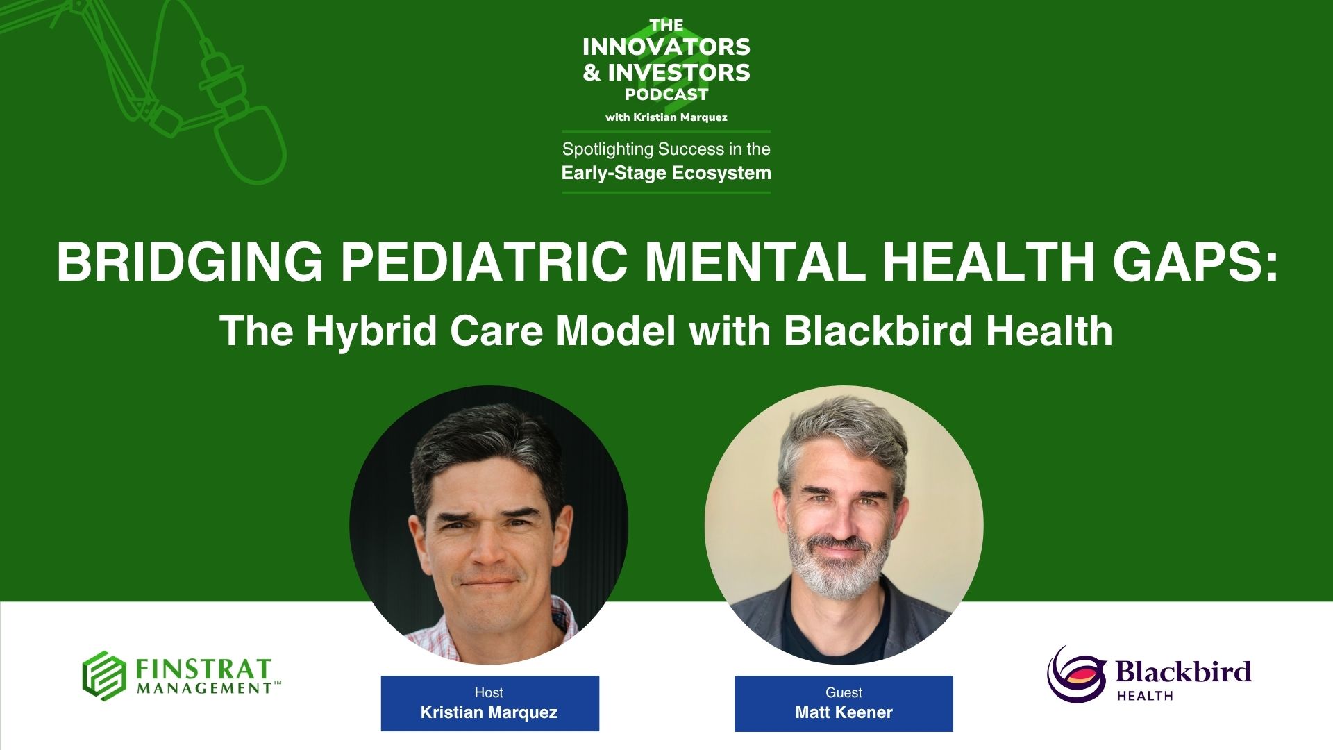 Matt Keener from Blackbird health on the innovators and investors podcast with Kristian Marquez Cover.