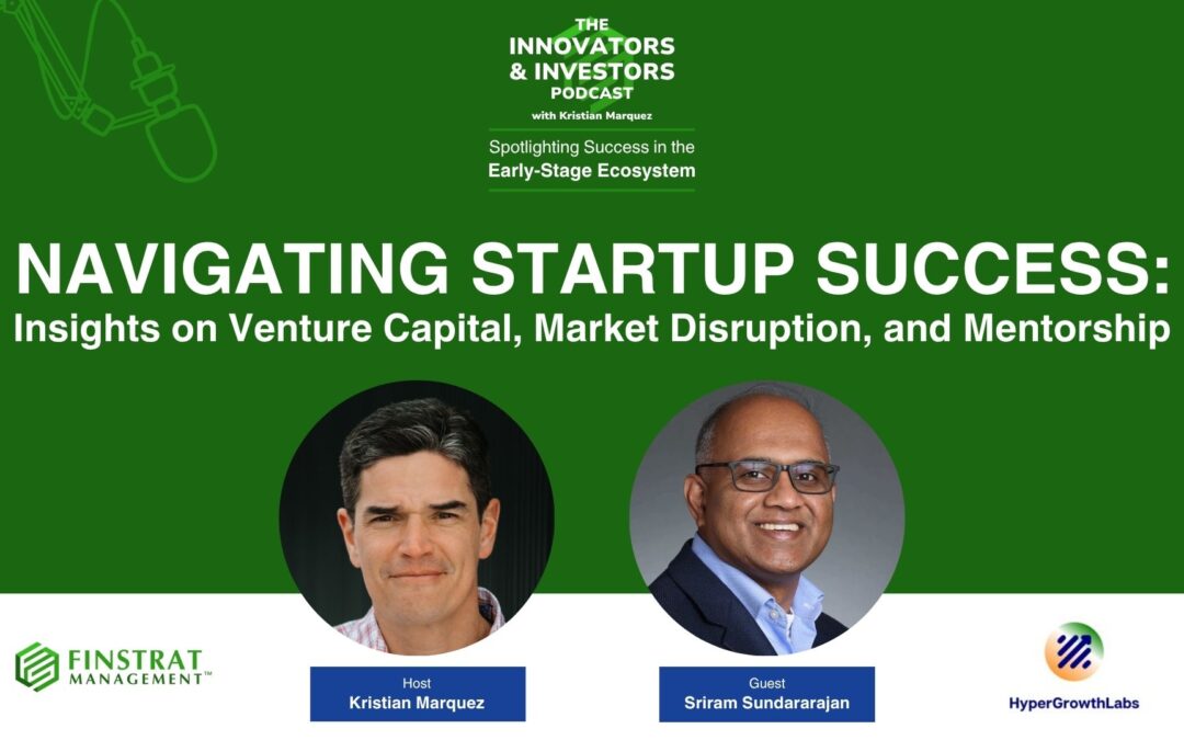 Navigating Startup Success: Insights on Venture Capital, Market Disruption, and Mentorship