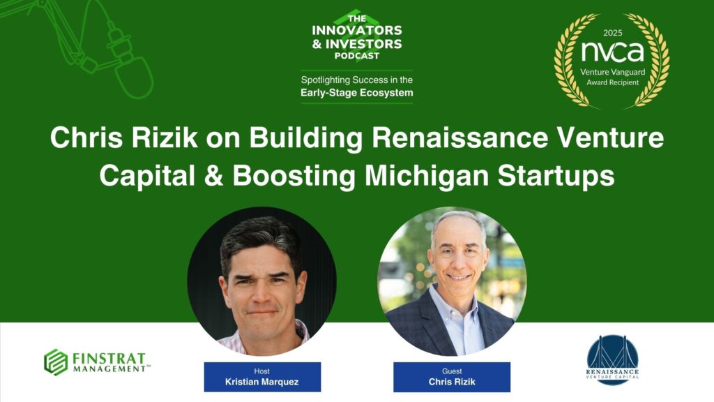 Chris Rizik from Renaissance Venture Capital on The Innovators & Investors podcast with Kristian Marquez