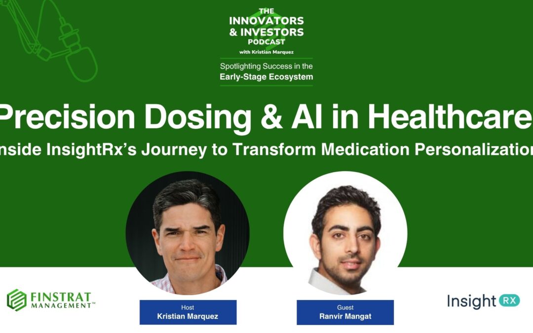 Precision Dosing & AI in Healthcare: Inside InsightRx’s Journey to Transform Medication Personalization