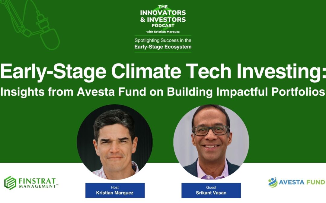 Early-Stage Climate Tech Investing: Insights from Avesta Fund on Building Impactful Portfolios