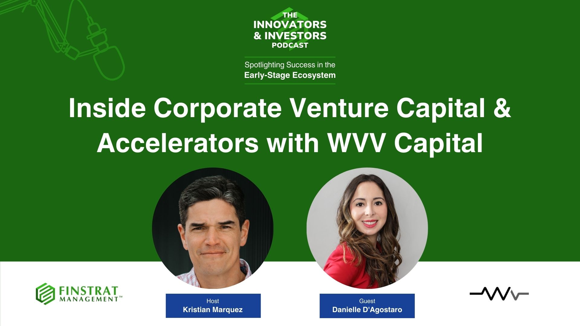 Danielle D'Agostaro from WVV Capital and Alchemist Accelerator on the Innovators and Investors Podcast with Kristian Marquez
