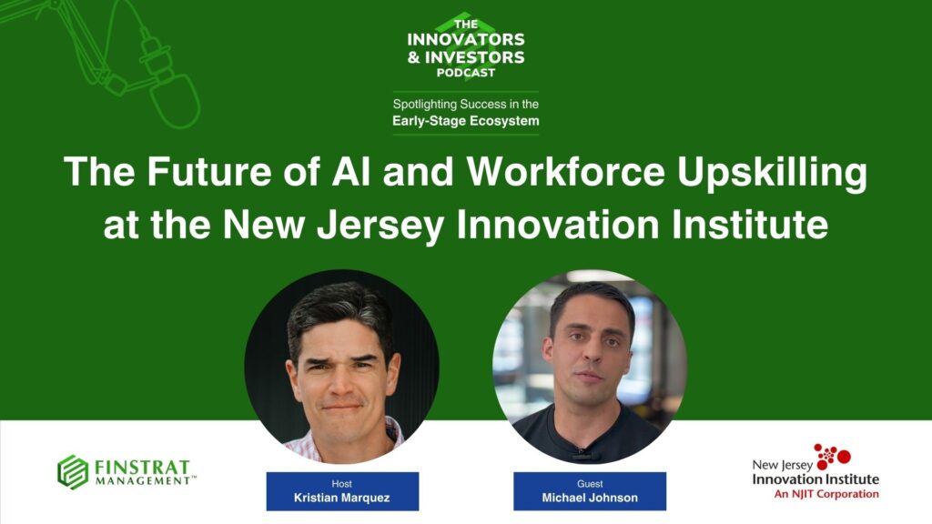 Michael Johnson from New Jersey Innovation Institute on Innovators & Investors Podcast hosted by Kristian Marquez