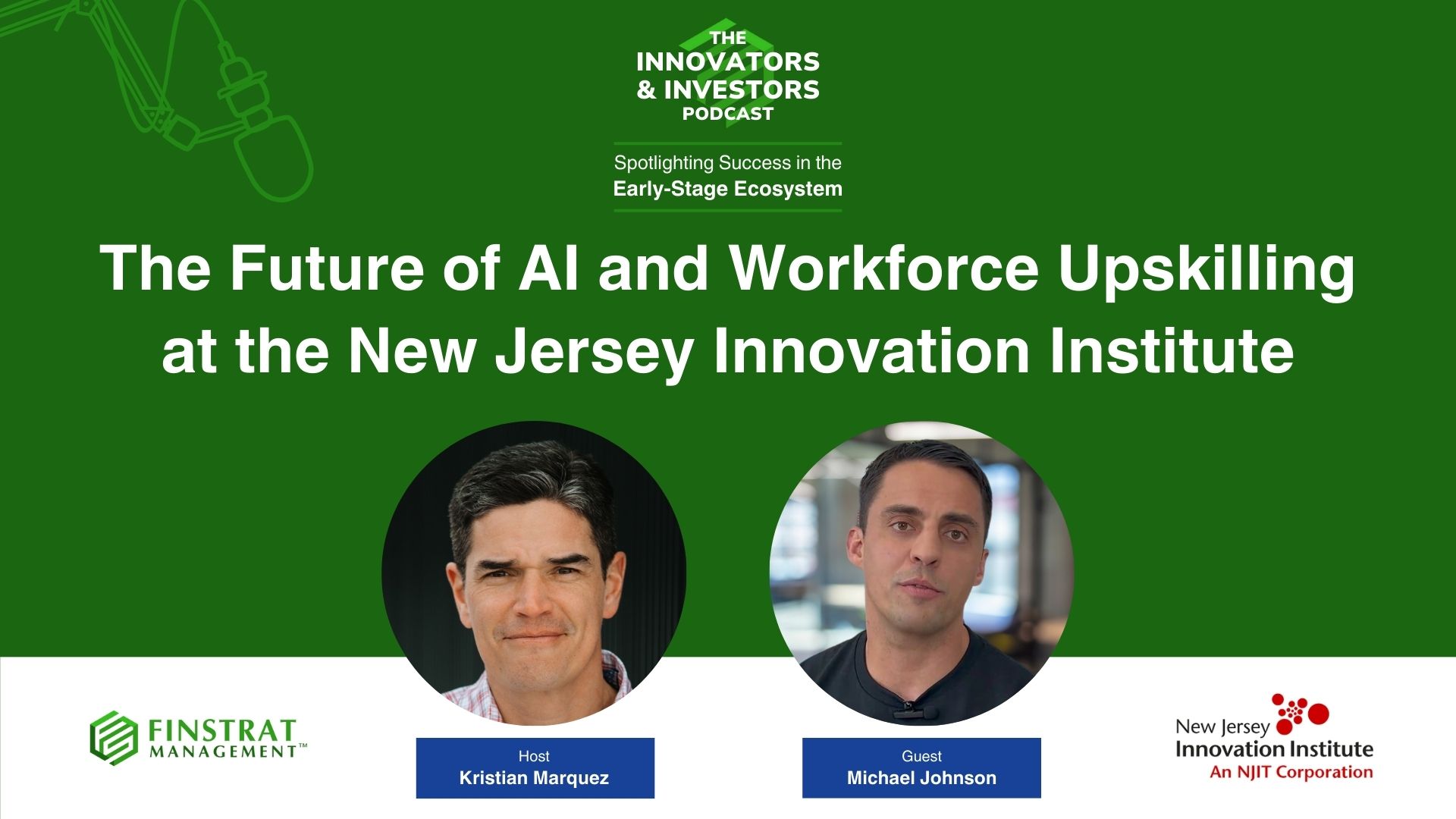 Michael Johnson from New Jersey Innovation Institute on Innovators & Investors Podcast hosted by Kristian Marquez