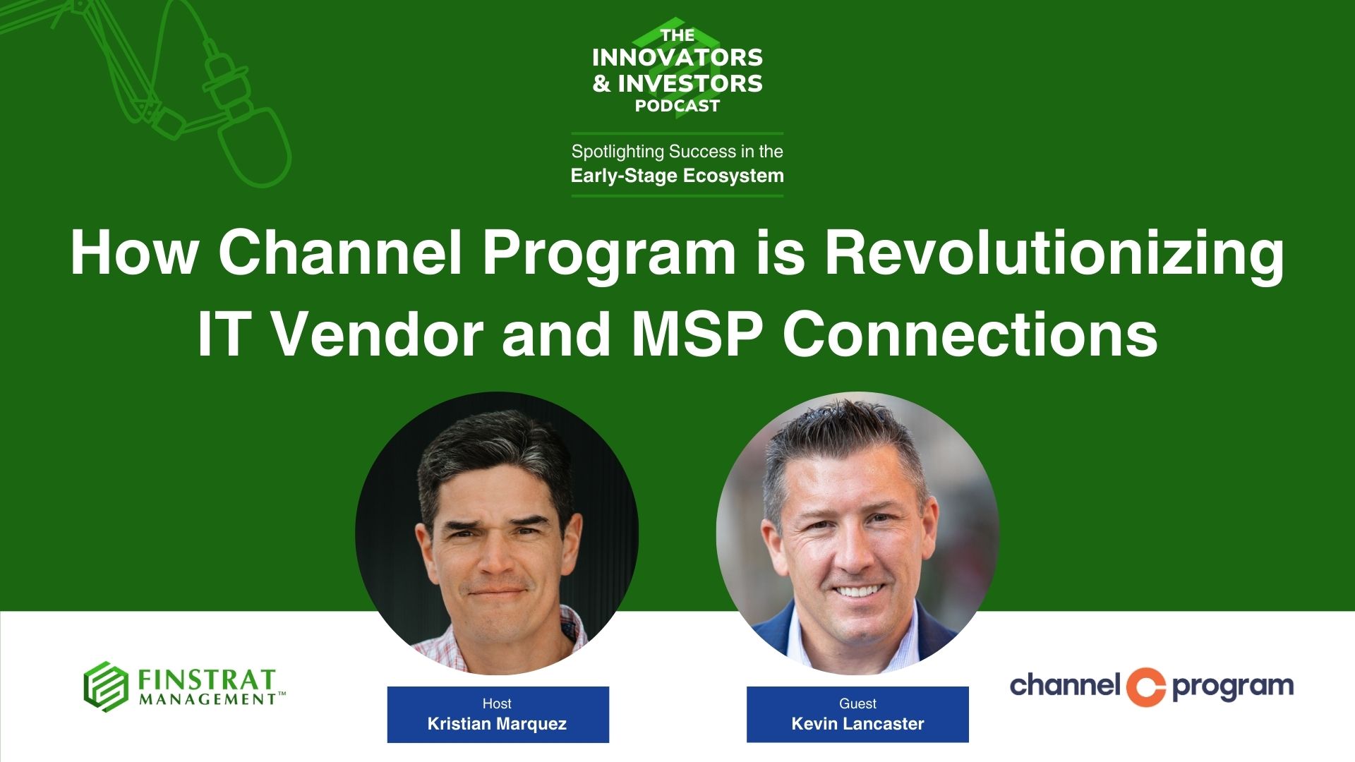 Kevin Lancaster from Channel Program on Innovators & Investors Podcast hosted by Kristian Marquez