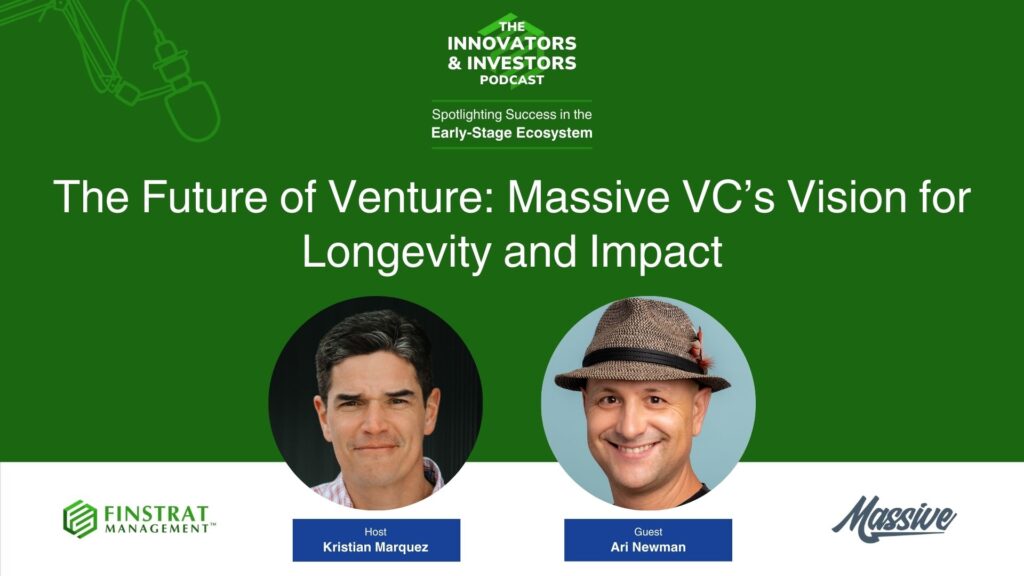 Ari Newman from Massive VC on Innovators & Investors Podcast hosted by Kristian Marquez