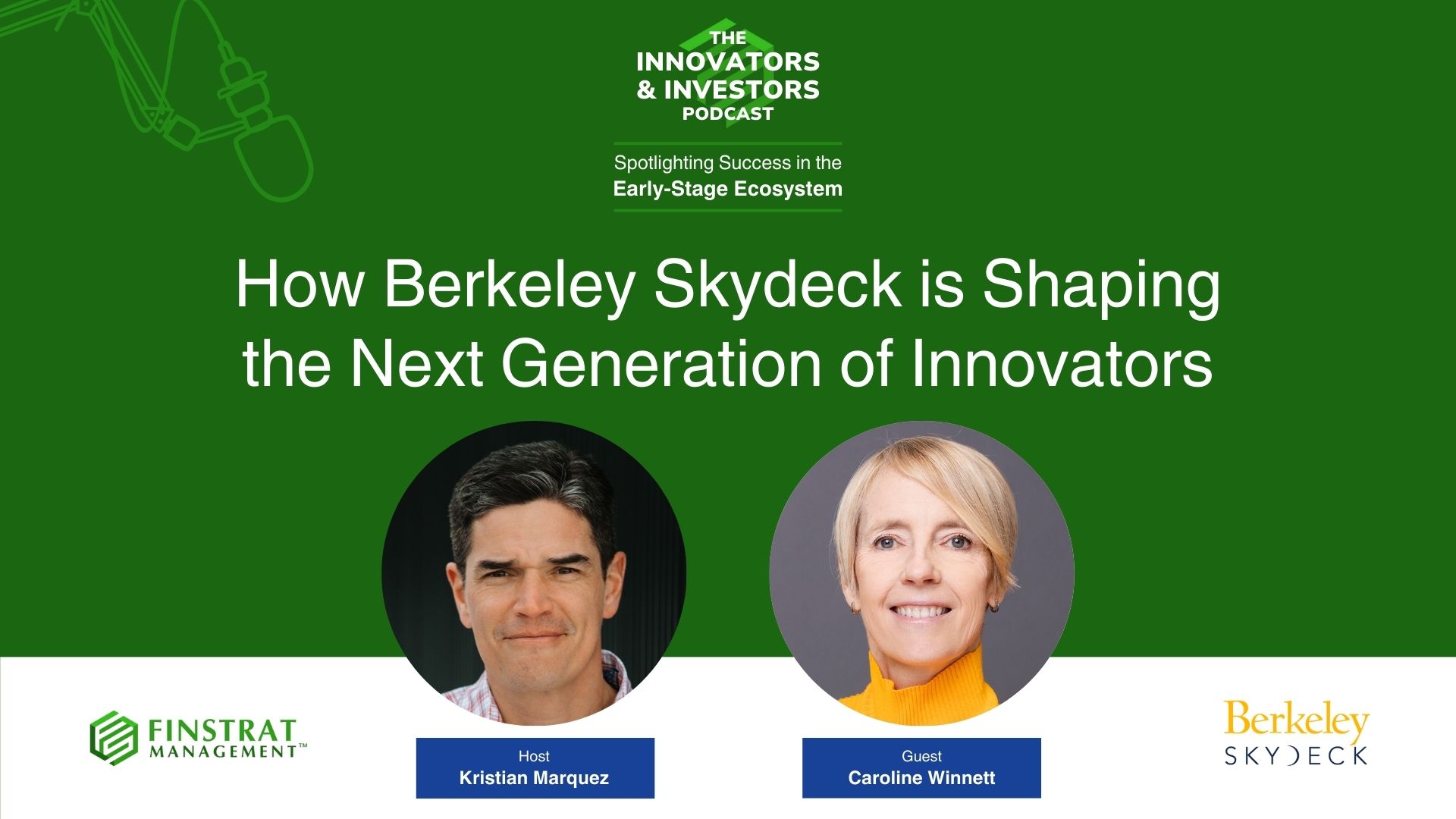 Caroline Winnett from Berkeley SkyDeck on Innovators & Investors Podcast hosted by Kristian Marquez