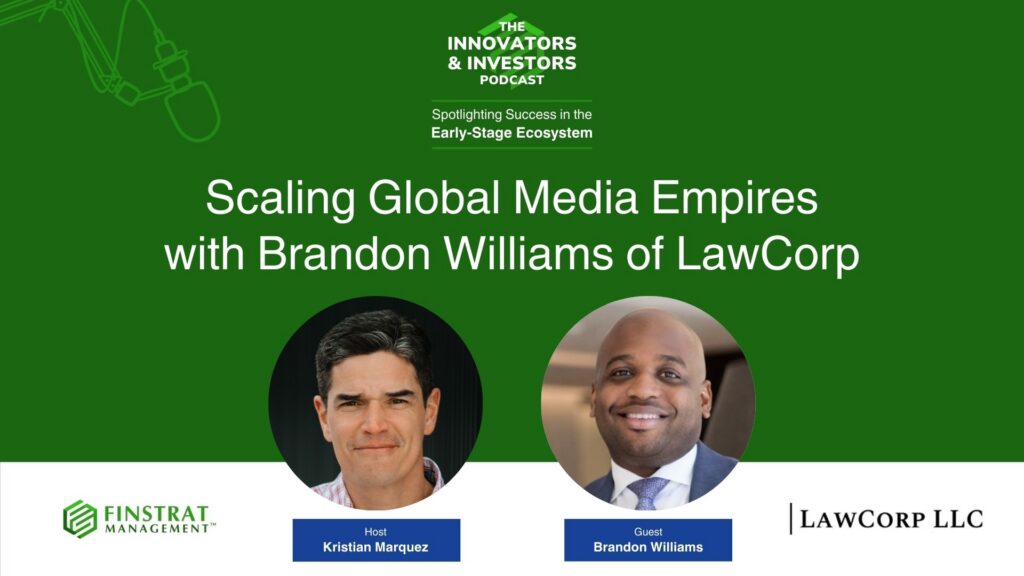 Brandon Williams from Steve Harvey Group and LawCorp on Innovators & Investors Podcast hosted by Kristian Marquez.