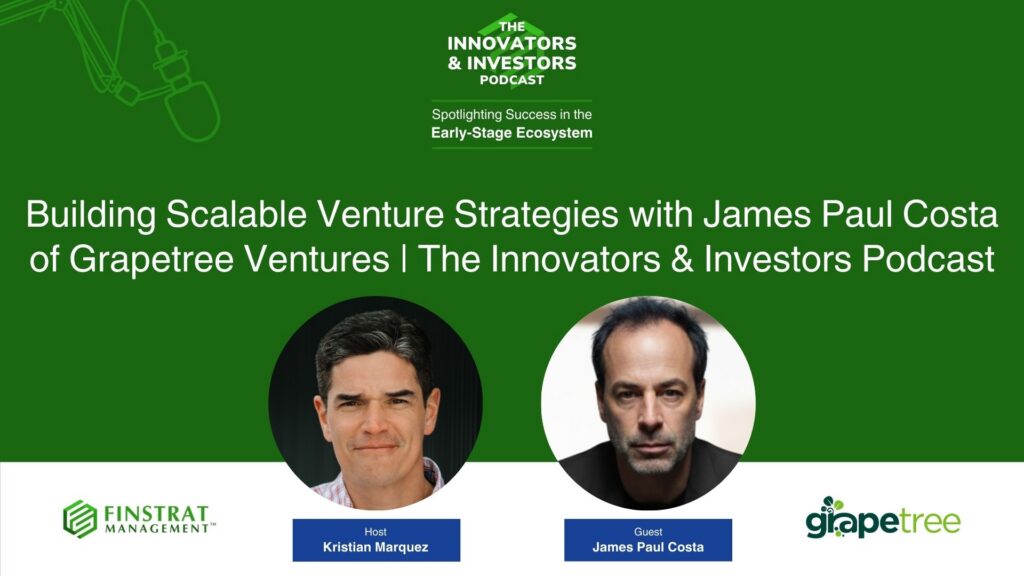 James Paul Costa from Grapetree Ventures on Innovators & Investors Podcast hosted by Kristian Marquez discussing leadership, the Kon-Tiki expedition, and entrepreneurial scaling.