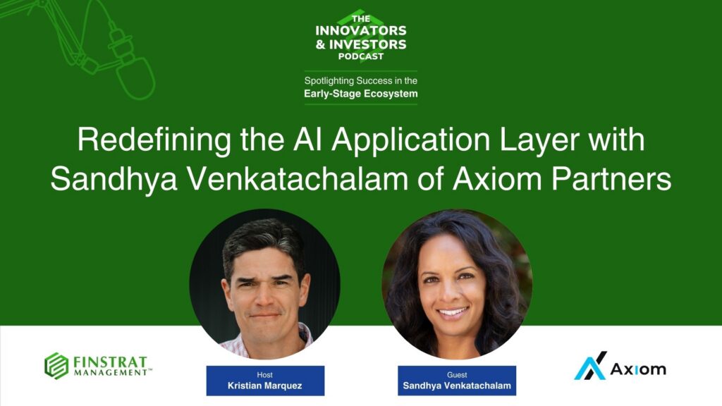 Sandhya Venkatachalam from Axiom Partners on Innovators & Investors Podcast hosted by Kristian Marquez.