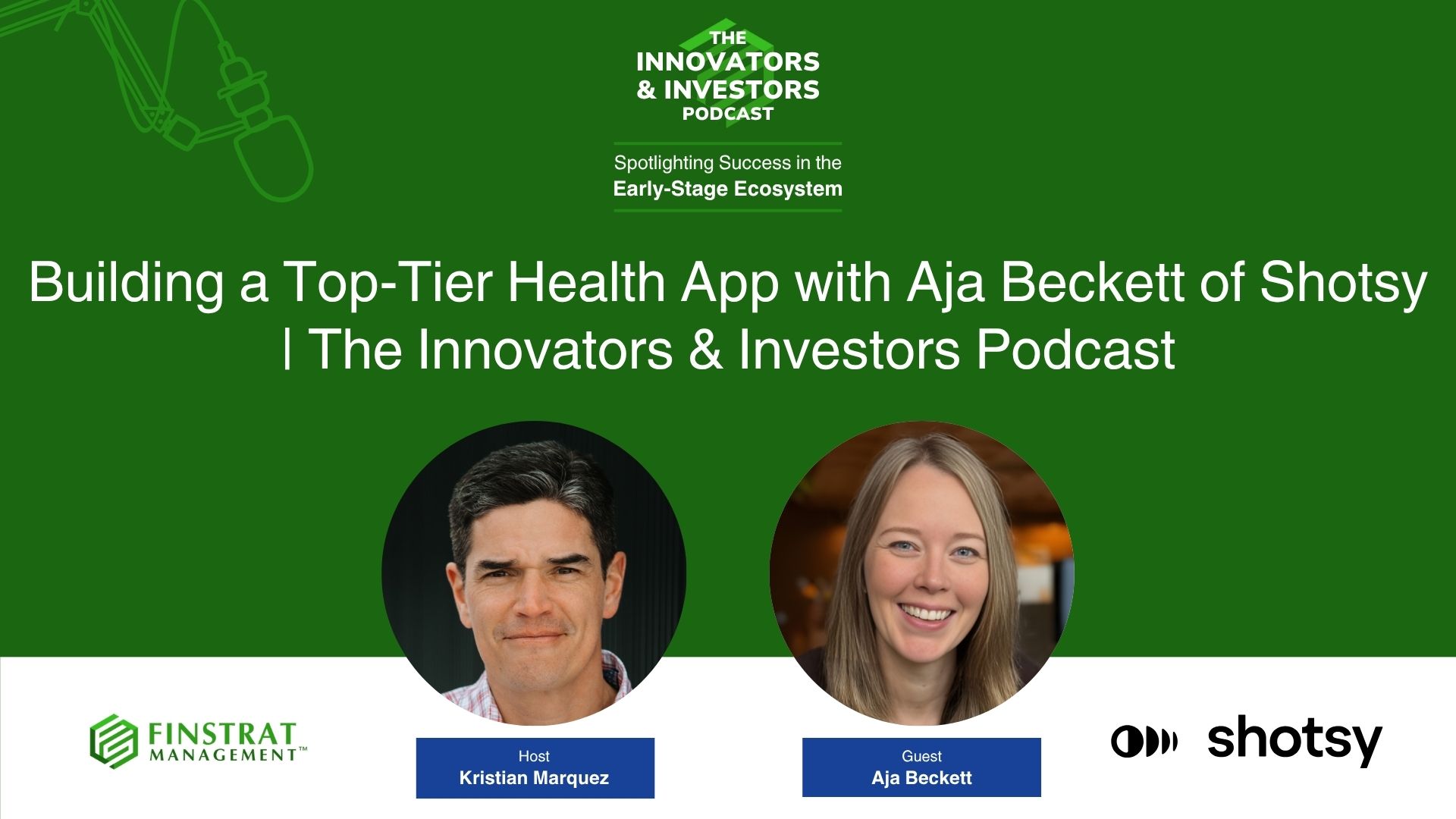 Aja Beckett from Shotsy on Innovators & Investors Podcast hosted by Kristian Marquez.