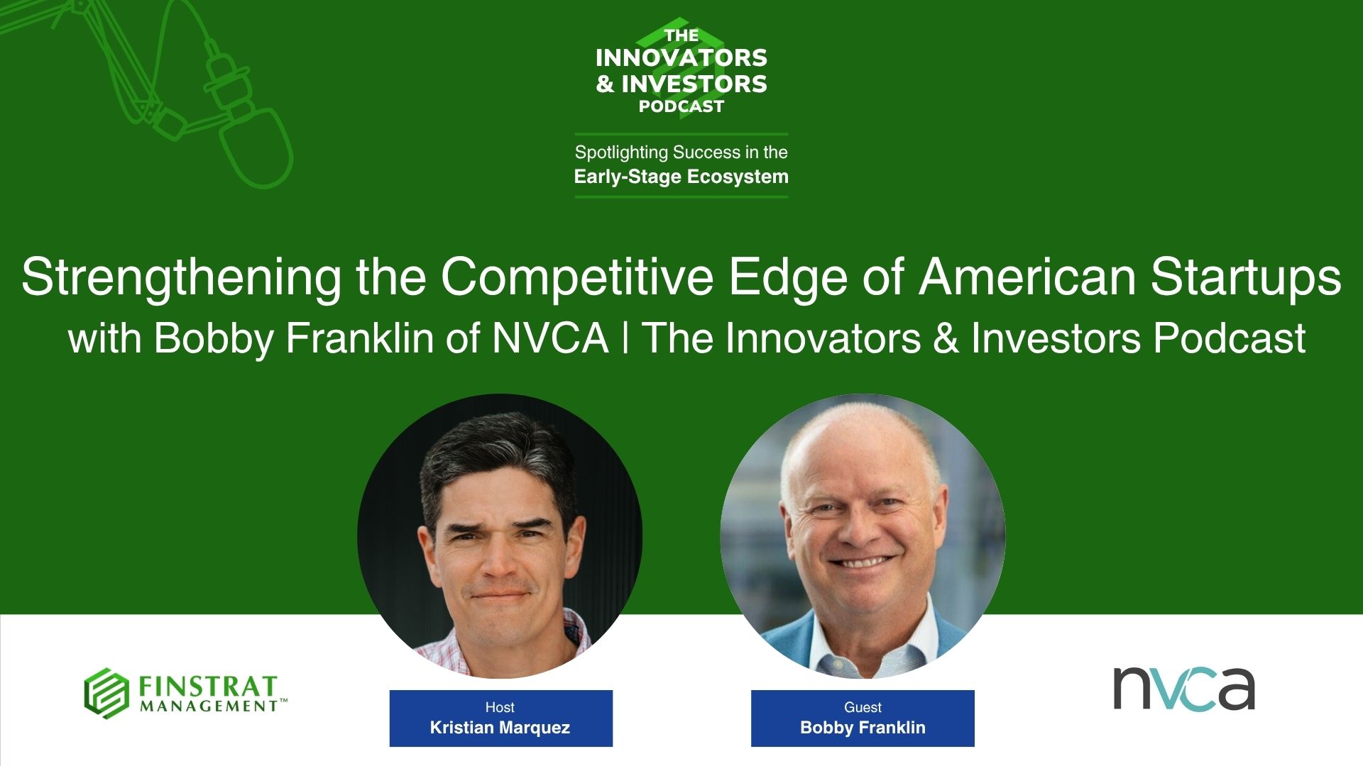 Bobby Franklin from NVCA on Innovators & Investors Podcast hosted by Kristian Marquez.
