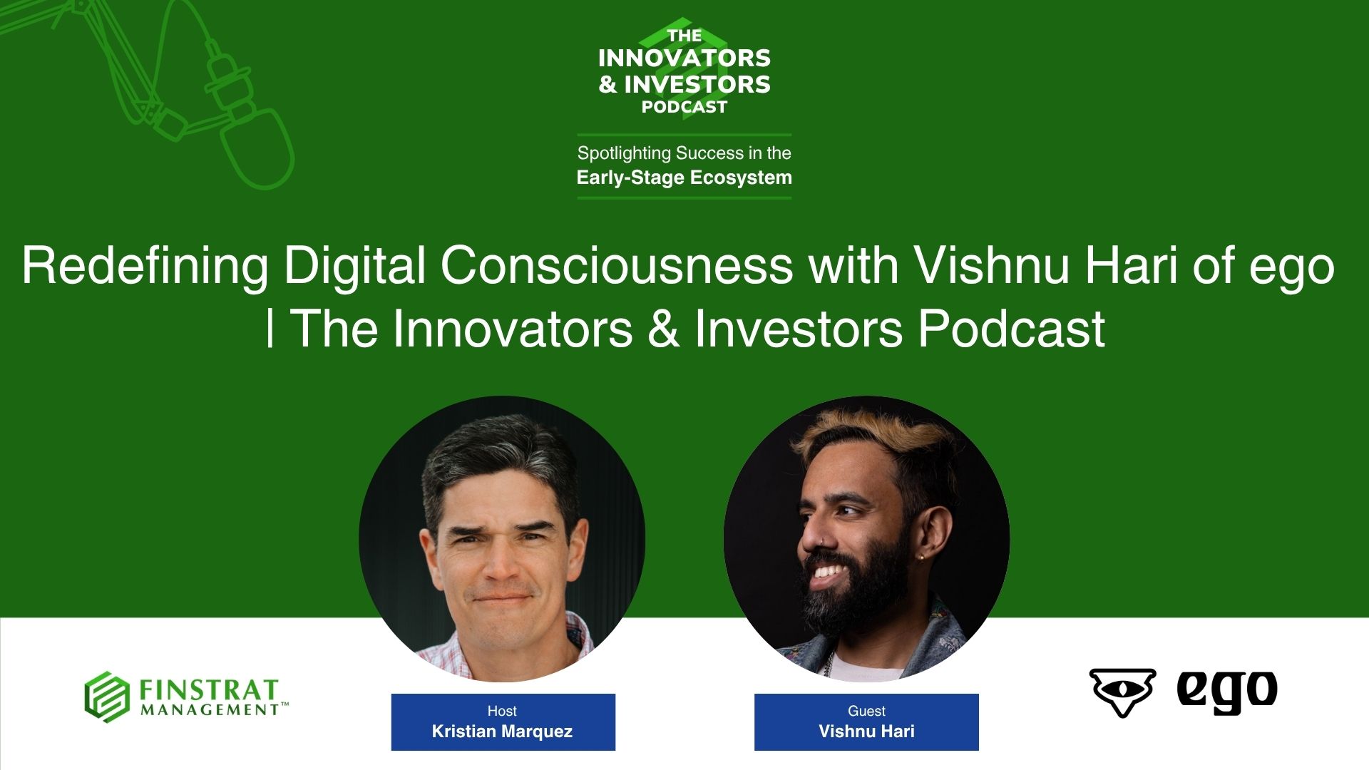 Vish Hari from Ego on Innovators & Investors Podcast hosted by Kristian Marquez. The image features a professional headshot of Vish Hari alongside the podcast branding.