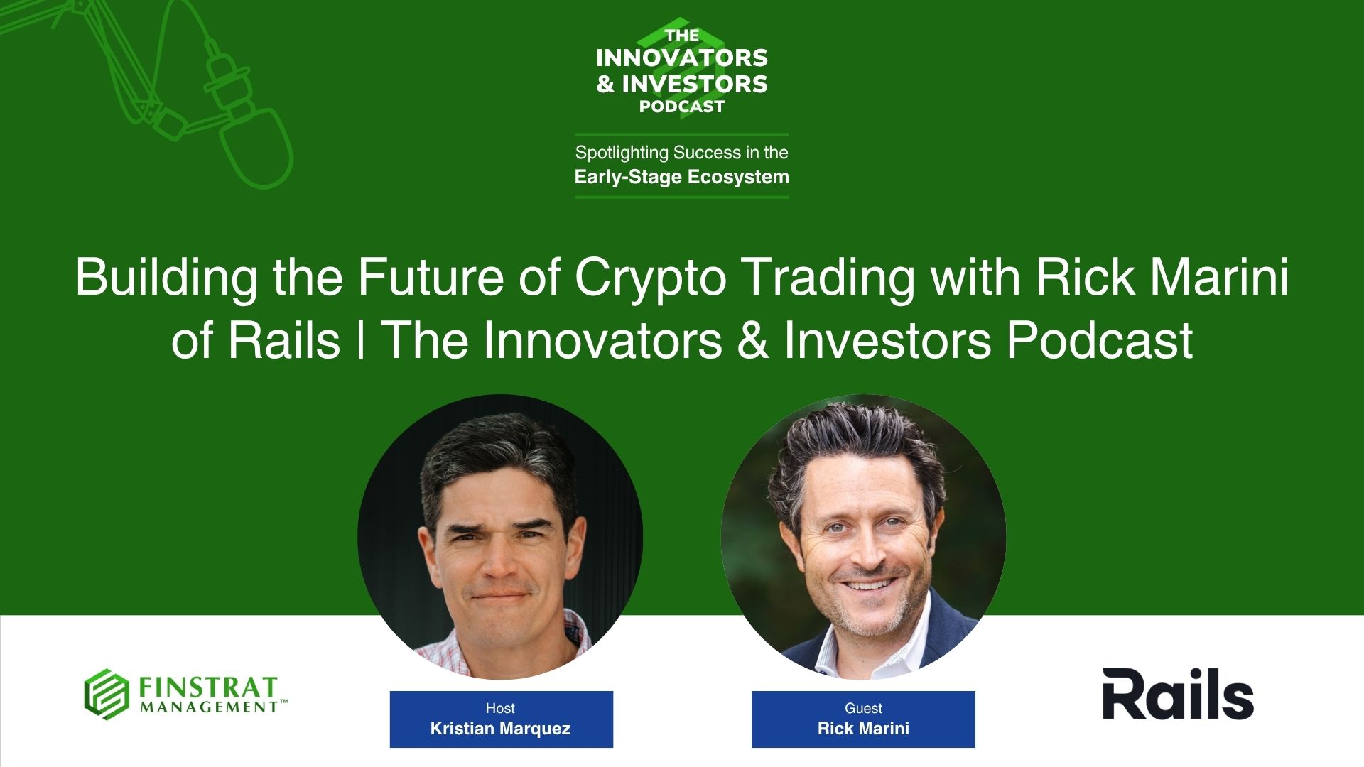 Rick Marini from Rails on Innovators & Investors Podcast hosted by Kristian Marquez discussing serial entrepreneurship and crypto innovation.