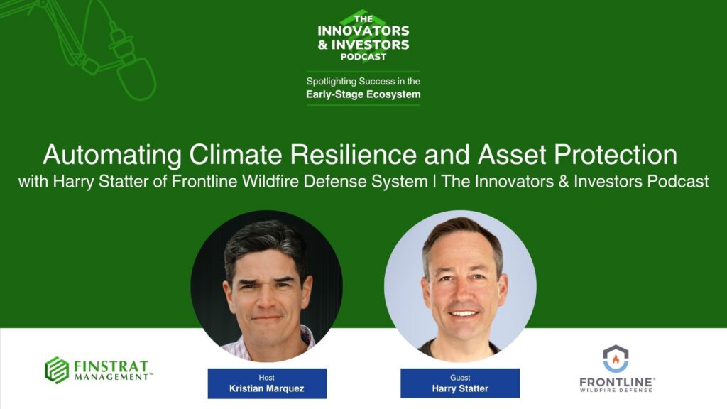 Harry Statter from Frontline Wildfire Defense on Innovators & Investors Podcast hosted by Kristian Marquez discussing the future of wildfire protection technology.
