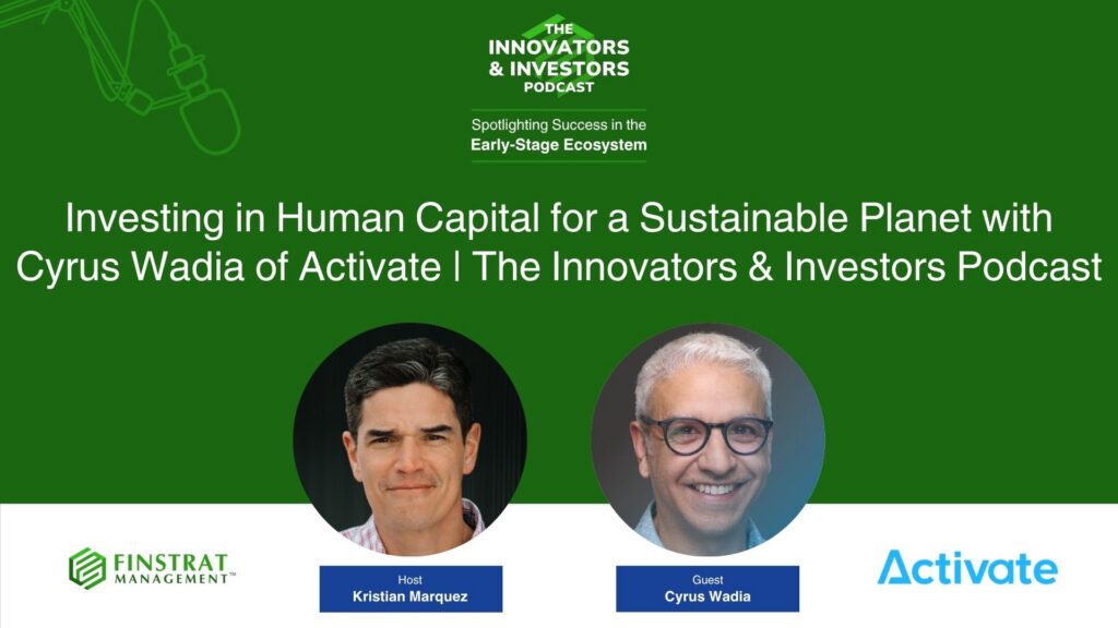 Cyrus Wadia from Activate on Innovators & Investors Podcast hosted by Kristian Marquez discussing science entrepreneurship and deep tech fellowships.