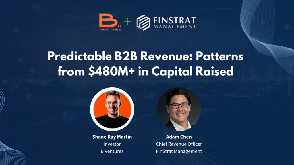 Predictable B2B Revenue: Patterns from $480M+ in Capital Raised - Shane Ray