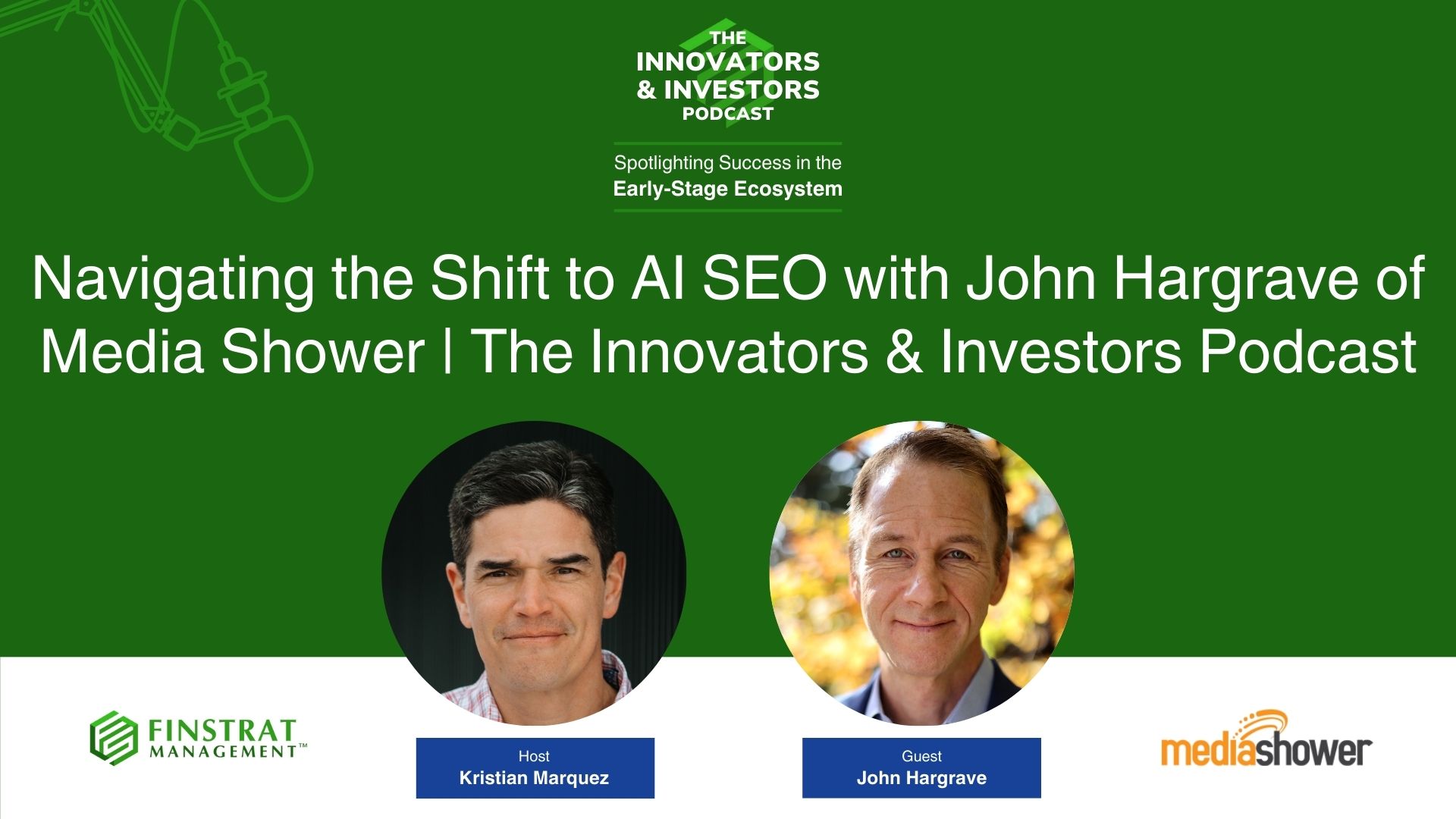 John Hargrave from Media Shower on Innovators & Investors Podcast hosted by Kristian Marquez.